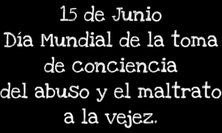 Día Mundial de la Toma de Conciencia del Abuso y el Maltrato a la Vejez
