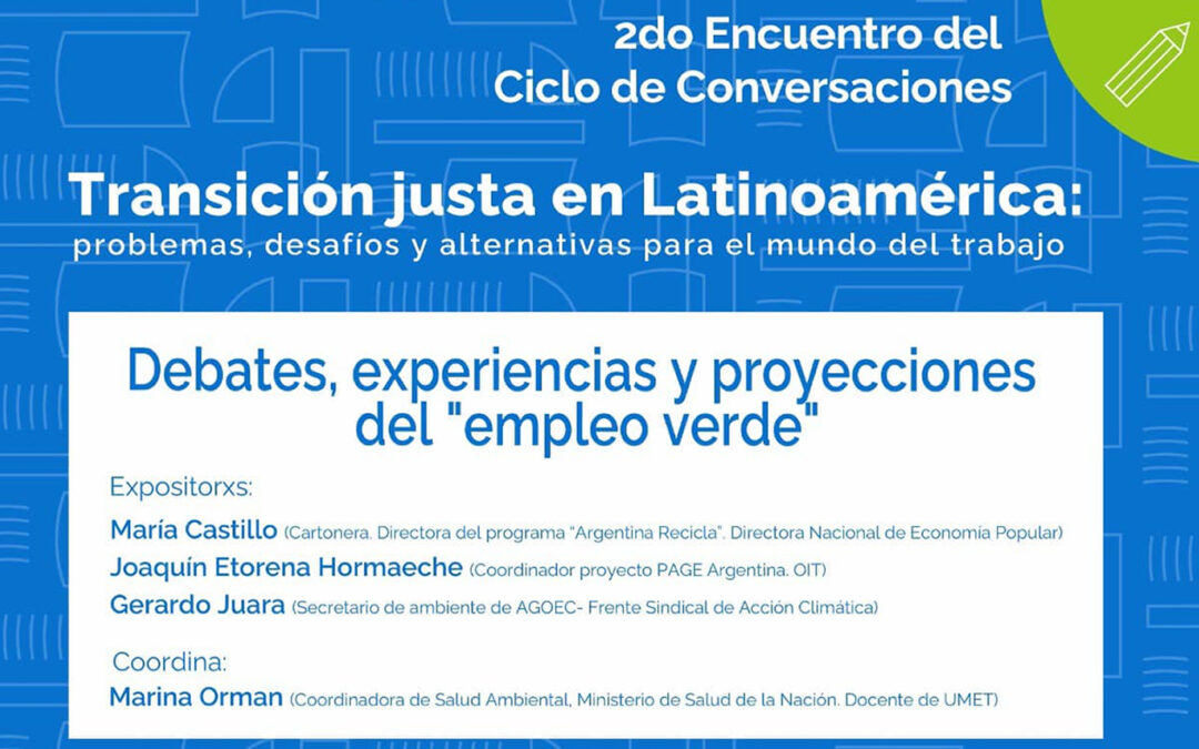 Ciclo de conversaciones: Transición justa en Latinoamérica: Problemas desafíos y alternativas para el mundo del trabajo.