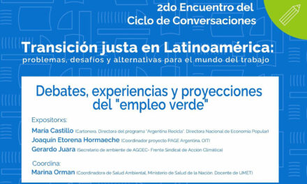 Ciclo de conversaciones: Transición justa en Latinoamérica: Problemas desafíos y alternativas para el mundo del trabajo.