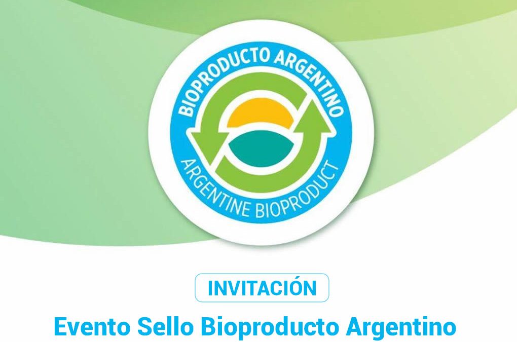 Evento Sello Bioproducto Argentino Edición 2022