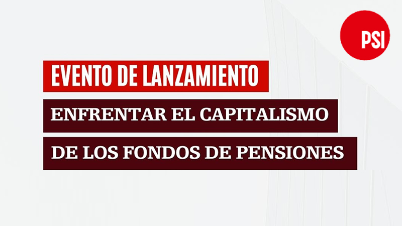 UN EVENTO DE LANZAMIENTO: CONFRONTACIONES CON EL CAPITALISMO DE LOS FONDOS DE PENSIONES