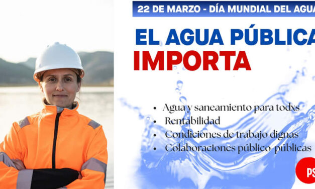 DÍA MUNDIAL DEL AGUA – EL AGUA PÚBLICA IMPORTA