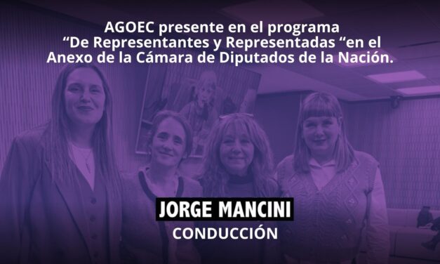 AGOEC presente en el programa “De Representantes y Representadas” tuvo lugar en el Anexo de la Cámara de Diputados de la Nación.